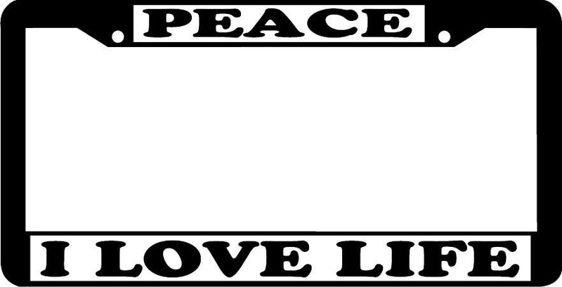 PEACE I LOVE LIFE License Plate Frame