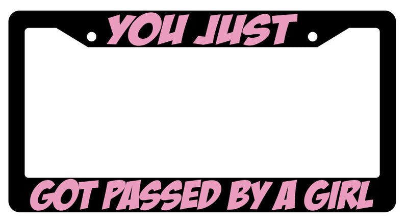 You Just Got Passed By A Girl Design 2A Black Plastic License Plate Frame  Mod-GRAPH9856236-3835
