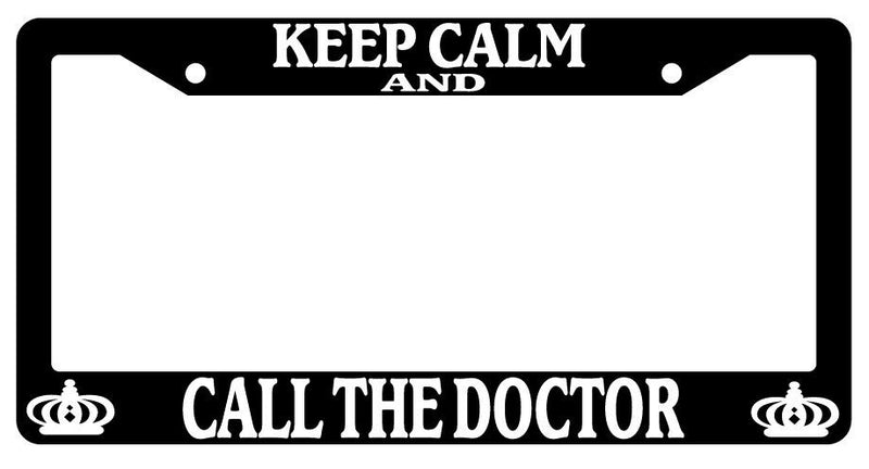 Black License Plate Frame Keep Calm And Call The Doctor Auto Accessory Novelty  Mod-GRAPH9856236-386