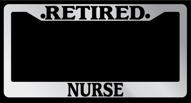 Chrome License Plate Frame "Retired Nurse" Auto Accessory Novelty  Mod-GRAPH9856236-5083
