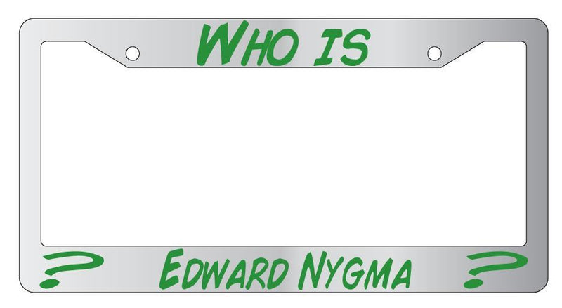 Who Is Edward Nygma? Chrome License Plate Frame  Mod-GRAPH9856236-4284