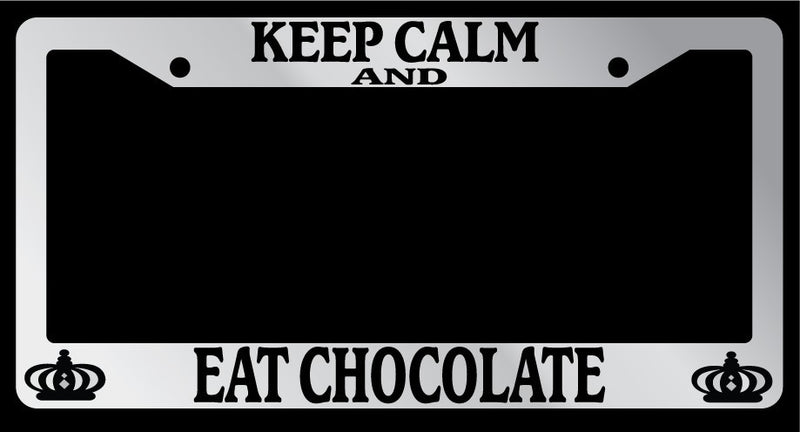 Chrome License Plate Frame Keep Calm And Eat Chocolate Auto Accessory Novelty  Mod-GRAPH9856236-5758