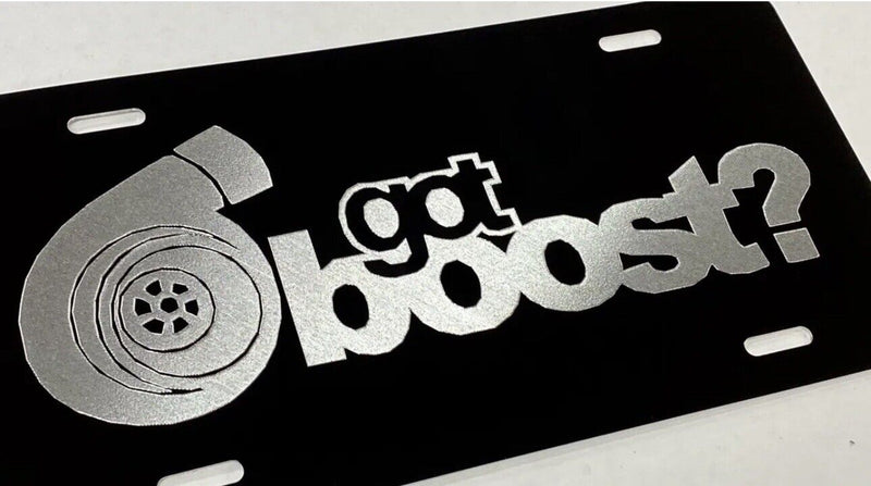 Engraved Got Boost? Diamond Etched License Plate Black Aluminum Metal Car Tag