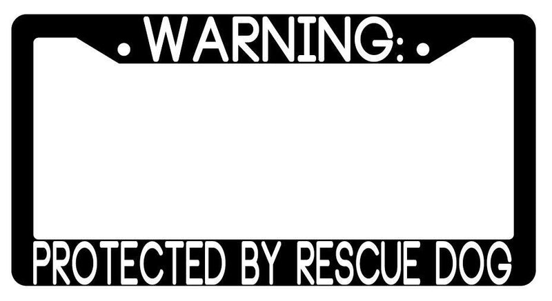 Warning Protected By Rescue Dog Black Plastic License Plate Frame Auto  Mod-GRAPH9856236-3504
