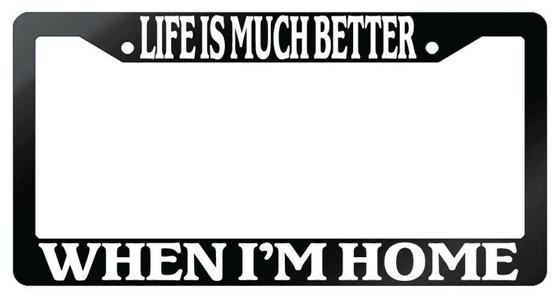 Life Is Much Better When I&