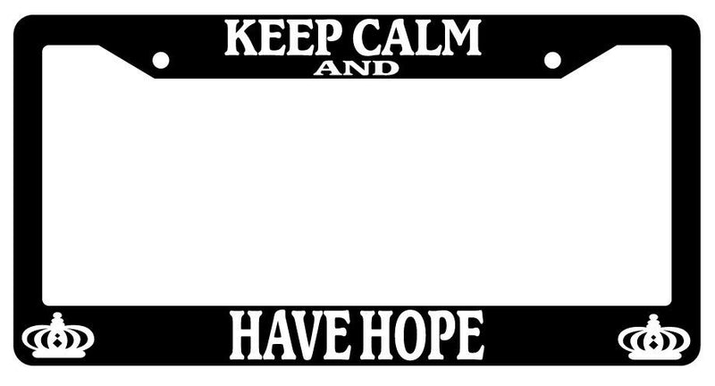 Black License Plate Frame Keep Calm And Have Hope Auto Accessory Novelty 1938  Mod-GRAPH9856236-393