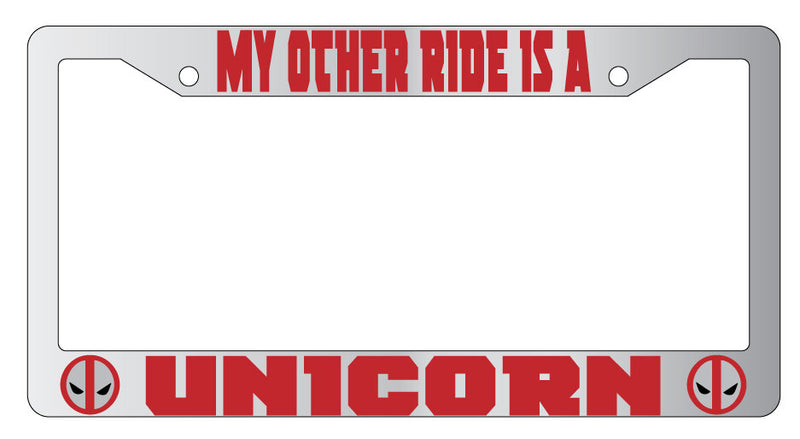 My Other Ride Is A Unicorn Design 2A Chrome License Plate Frame For Deadpool  Mod-GRAPH9856236-6700