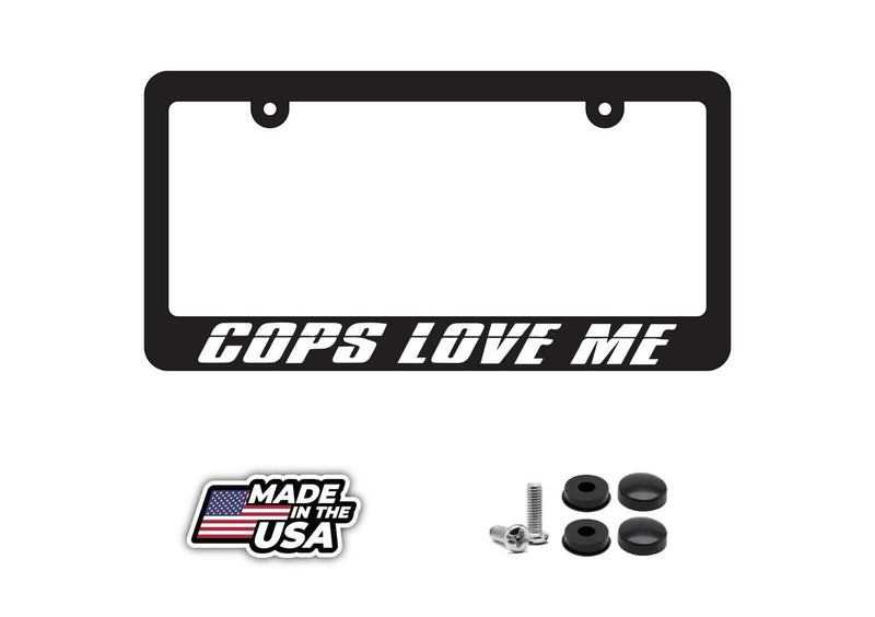 COPS LOVE ME CAR LICENSE Plate Frame COVER JDM LOW FUNNY NEW