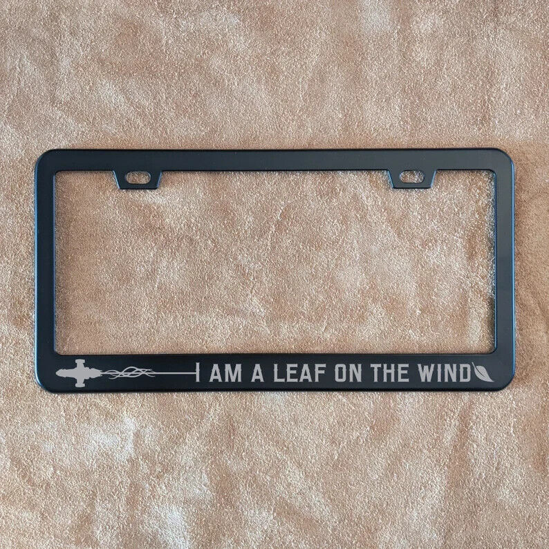 I AM A LEAF ON THE WIND METAL Laser Etched License Frame
