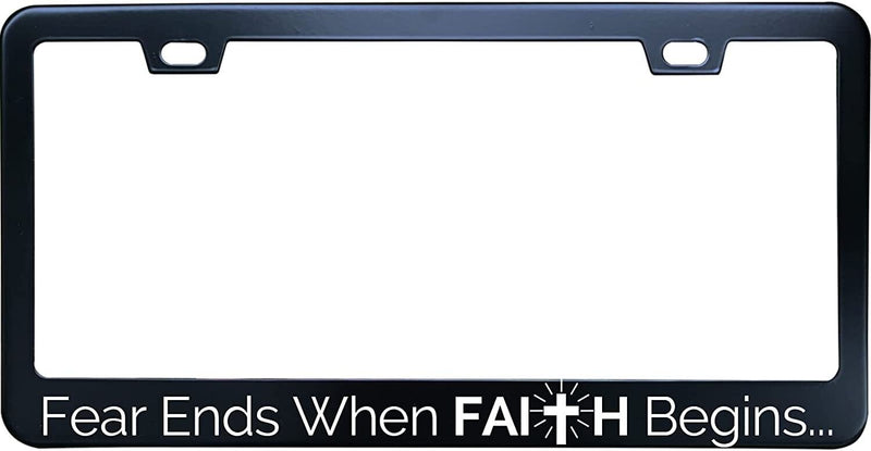 Fear Ends When Faith Begins Black Stainless Steel License Plate Frame