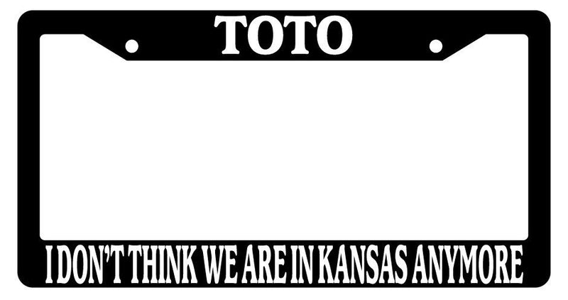 Black License Plate Frame Toto, I Don&