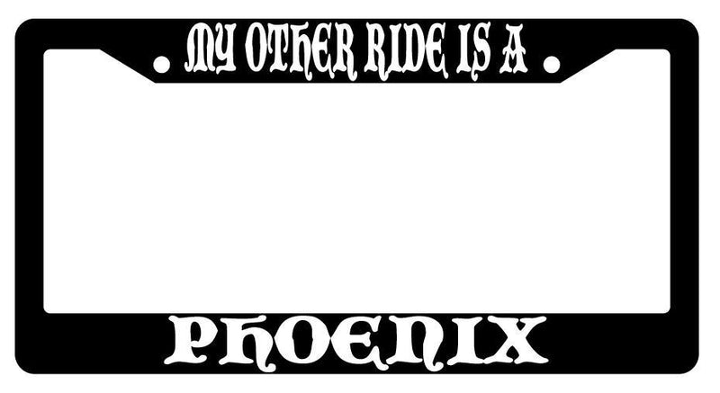 My Other Ride Is A Phoenix Black Plastic License Plate Frame Fantasy  Mod-GRAPH9856236-773