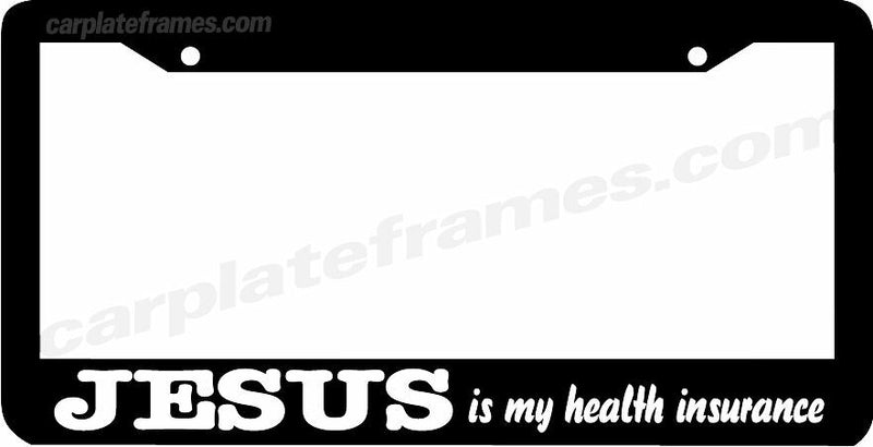 JESUS IS MY HEALTH INSURANCE Christian Jesus License Plate Frame