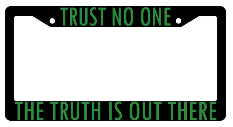 Trust No One The Truth Is Out There Black Plastic License Plate Frame Xfiles  Mod-GRAPH9856236-3699
