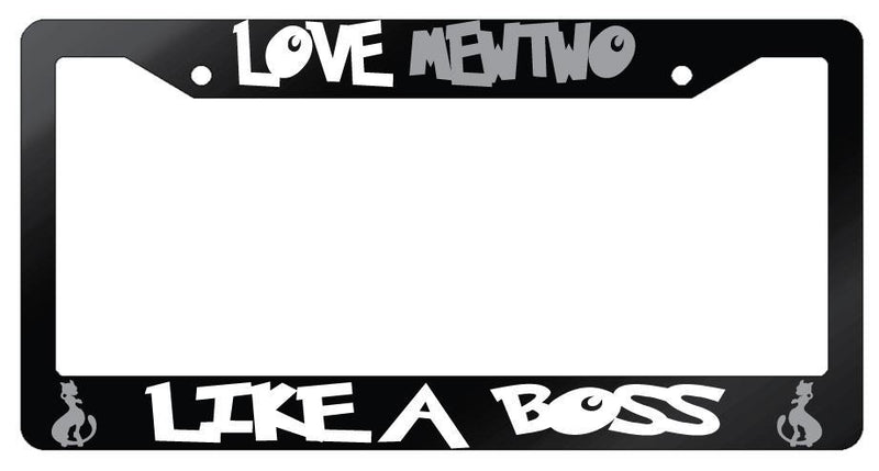Love Mewtwo Like A Boss Glossy Black Plastic License Plate Frame  Mod-GRAPH9856236-7355