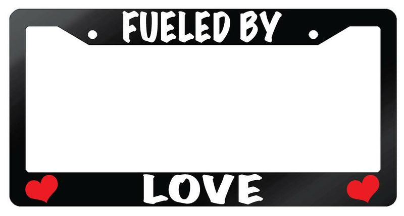 Fueled By Love Glossy Black Plastic License Plate Frame  Mod-GRAPH9856236-6918