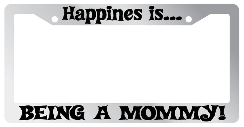 Chrome License plate frame Happiness is being a Mommy 843  Mod-GRAPH9856236-1256