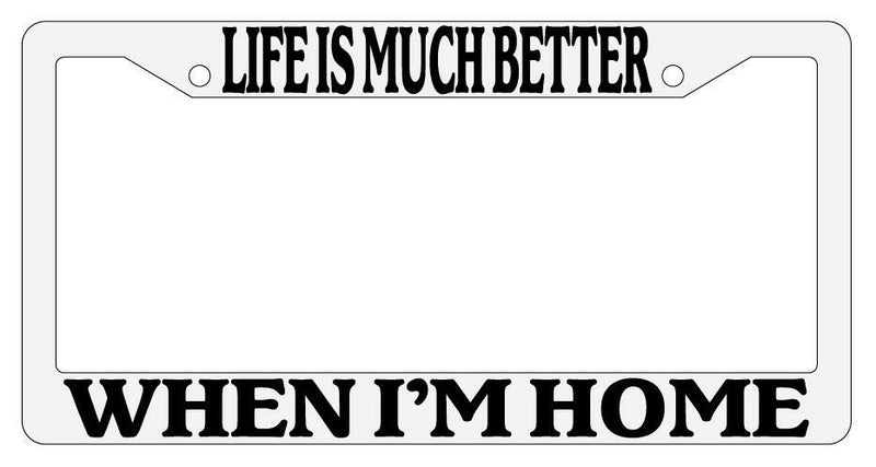 Life Is Much Better When I&