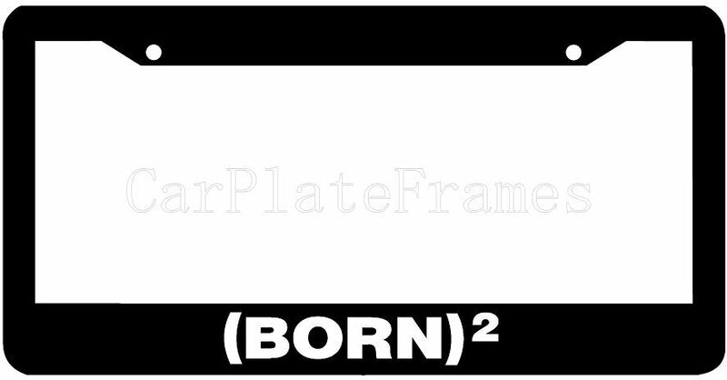 (BORN)2 BORN AGAIN JESUS CHRISTIAN License Plate Frame