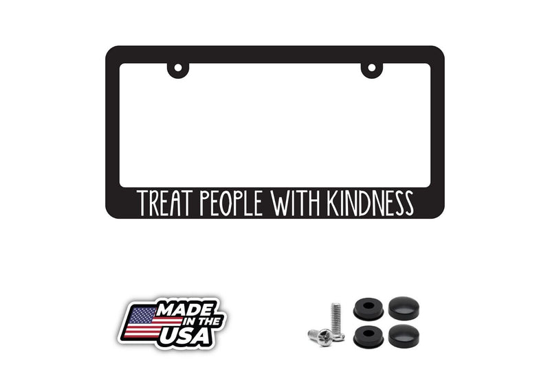 Treat People With Kindness License Plate Frame Including Mounting Hardware