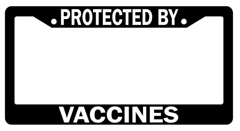 Protected By Vaccines Black Plastic License Plate Frame  Mod-GRAPH9856236-1982