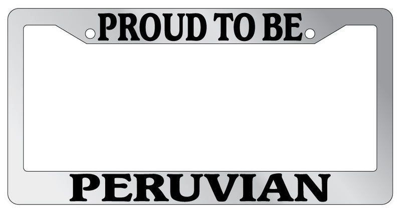 Chrome License Plate Frame Proud To Be Peruvian Auto Accessory 499  Mod-GRAPH9856236-4853