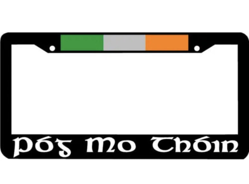 Pog Mo Thoin Irish gaelic Ireland License Plate Frame