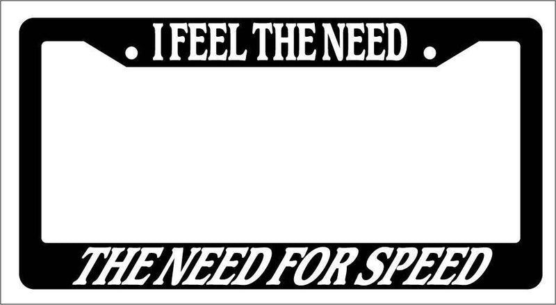 Black License Plate Frame I FEEL THE NEED, THE NEED FOR SPEED Auto Accessory  Mod-GRAPH9856236-1597
