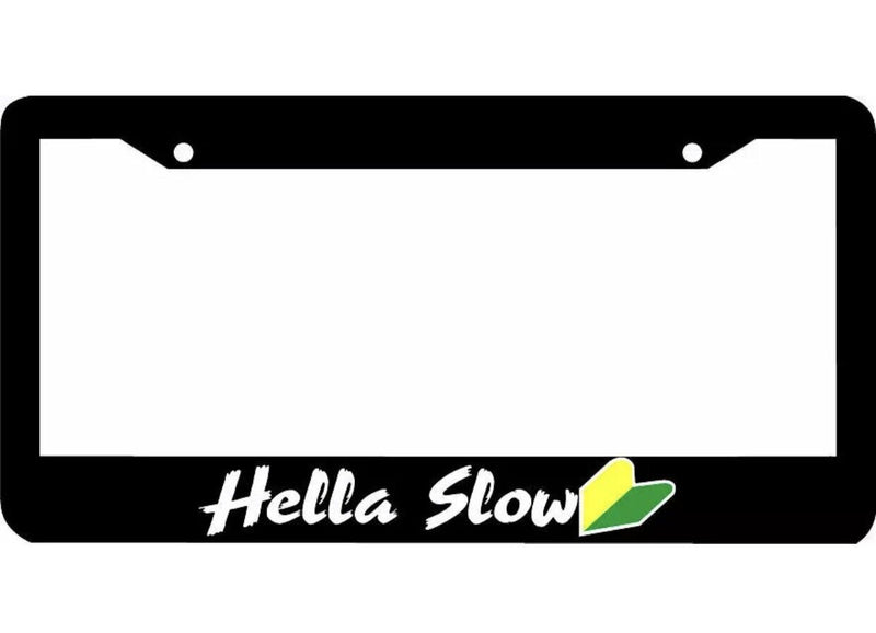 HELLA SLOW jdm JDM wakaba leaf License Plate Frame