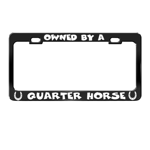 Metal License Plate Frame Owned by A Quarter Horse Car Accessories Chrome