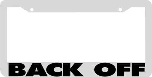 white BACK OFF License Plate Frame