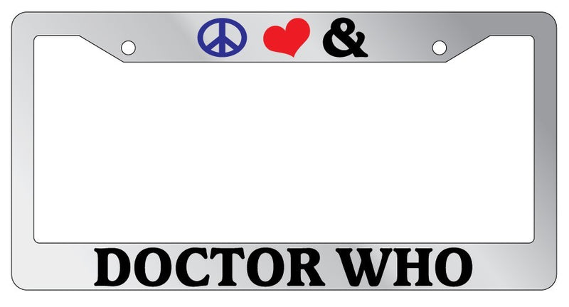 Chrome METAL License Plate Frame PEACE LOVE AND DOCTOR WHO Auto Accessory 1022  Mod-GRAPH9856236-9254