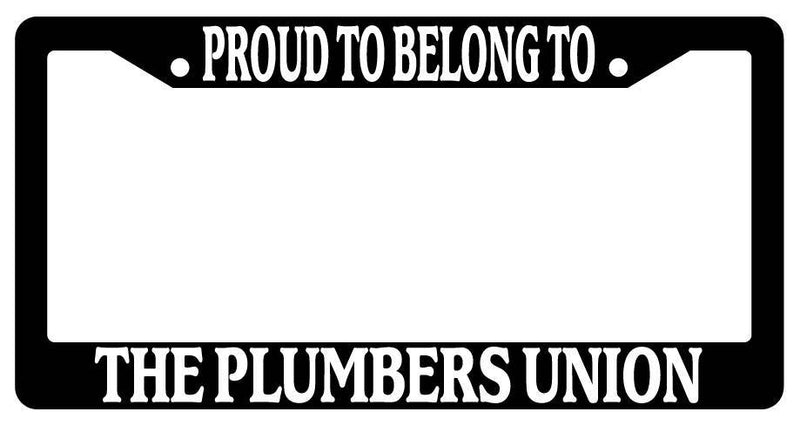Black License Plate Frame Proud To Belong To The Plumbers Union Auto Accessory  Mod-GRAPH9856236-3174