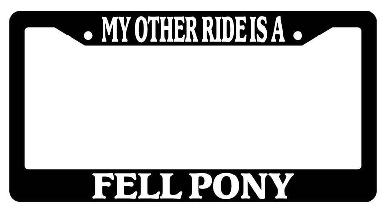 Black License Plate Frame My Other Ride is A(n) Fell Pony 394  Mod-GRAPH9856236-3675