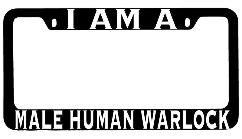I Am A Male Human Warlock Black METAL License Plate Frame RPG  Mod-GRAPH9856236-8477