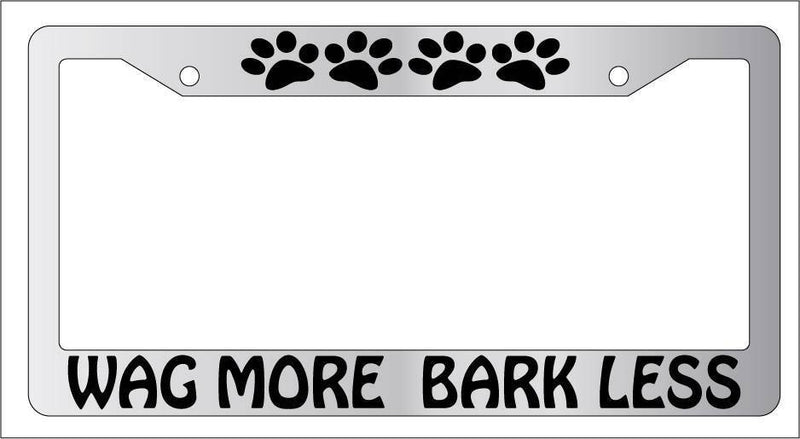 Chrome License Plate Frame WAG MORE BARK LESS Auto Accessory  Mod-GRAPH9856236-6831