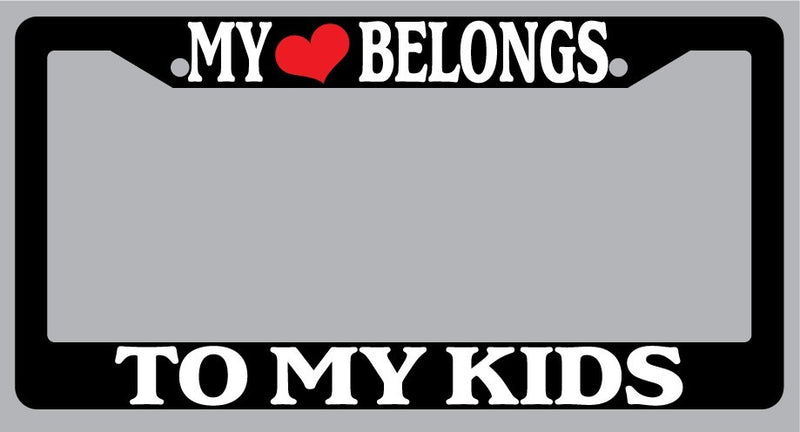 Black License Plate Frame "My Heart Belongs To My Kids" Auto Accessory Novelty  Mod-GRAPH9856236-1022
