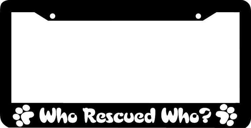 who rescued who? dog rescue pet License Plate Frame
