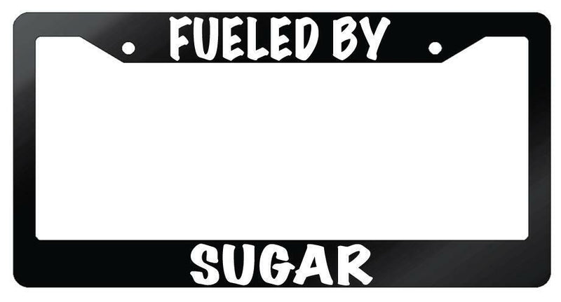 Fueled By Sugar Glossy Black Plastic License Plate Frame  Mod-GRAPH9856236-6913