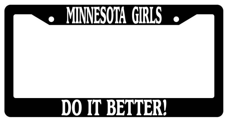 Black License Plate Frame Minnesota Girls Do It Better Auto Accessory 1743  Mod-GRAPH9856236-3060