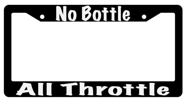 No Bottle All Throttle Black Plastic License Plate Frame  Mod-GRAPH9856236-293