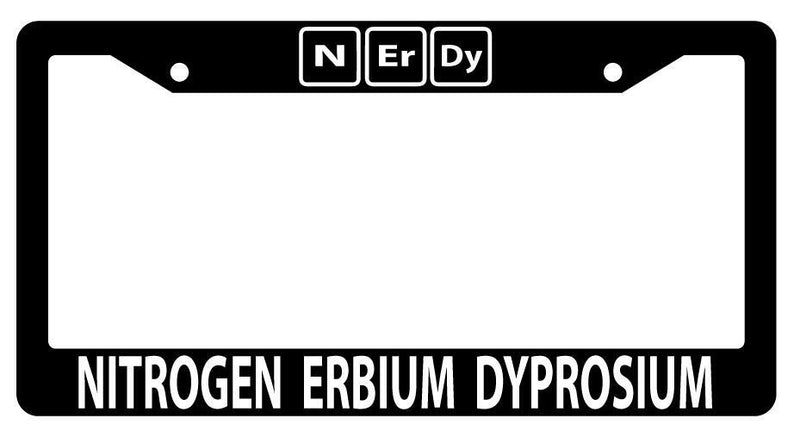 Nerdy Nitrogen Erbium Dyprosium Black Plastic License Plate Frame Chemistry  Mod-GRAPH9856236-526