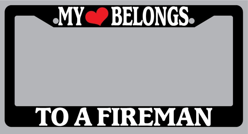Black License Plate Frame "My Heart Belongs To A Fireman" Auto Accessory Novelty  Mod-GRAPH9856236-1016