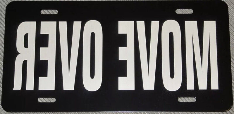 MOVE OVER on black aluminum auto license plate car truck tag