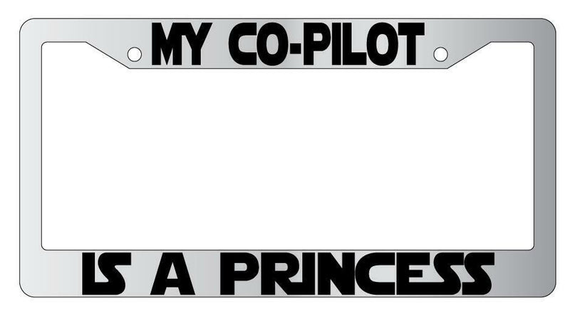 My Co-Pilot Is A Princess Chrome Plastic License Plate Frame SW  Mod-GRAPH9856236-6444