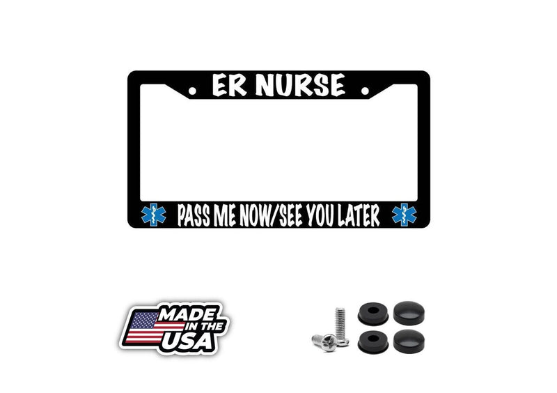 Black License Plate Frame ER NURSE PASS ME NOW Auto Accessory