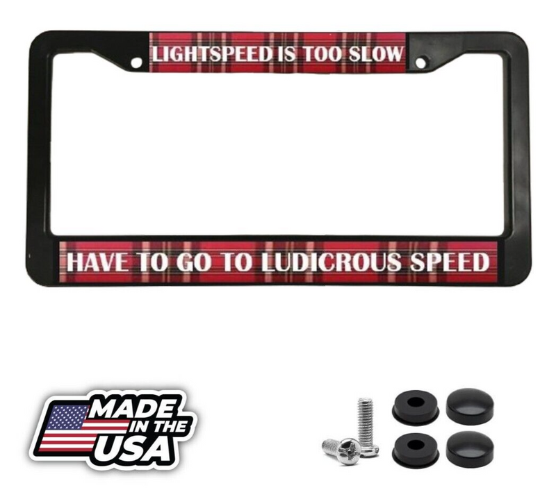 for Spaceballs Lightspeed is Too Slow. Ludicrous Speed License Plate Frame NEW