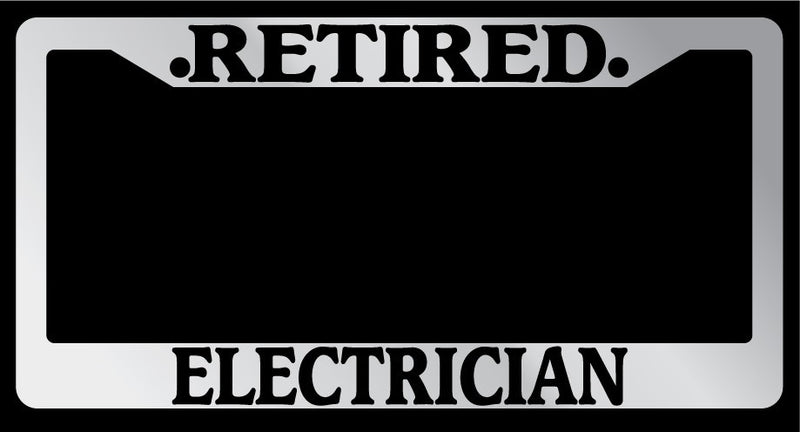 Chrome License Plate Frame "Retired Electrician" Auto Accessory Novelty  Mod-GRAPH9856236-5084