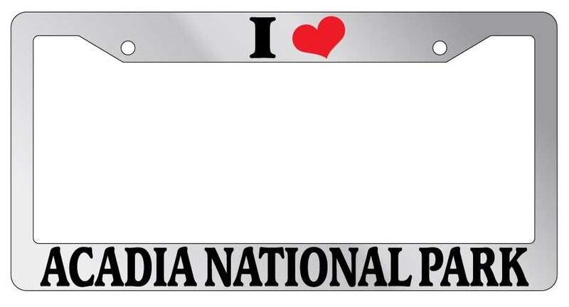 Chrome License Plate Frame I Heart Acadia national Park Auto Accessory 1040  Mod-GRAPH9856236-4477