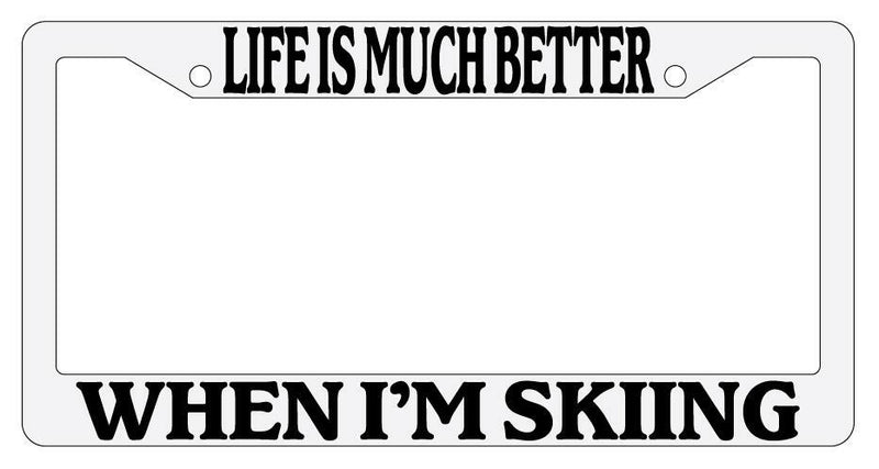 Life Is Much Better When I&